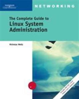Complete Guide to Linux System Administration 2nd 9780619216160 Front Cover