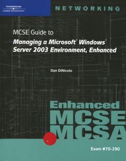 MCSE/MCSA Guide to Managing a Microsoft Windows Server 2003 Environment Enhanced  9780619217525 Front Cover