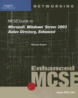 MCSE Guide to Microsoft Windows Server 2003 Active Directory