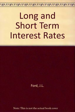 Long and Short-Term Interest Rates Long and Short-Term Interest Rates