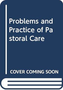 Problems and Practice of Pastoral Care