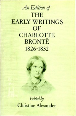 An Edition of the Early Writings of Charlotte Bronte