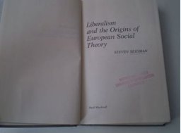 Liberalism and the Origins of European Social Theory