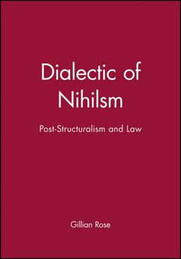 Dialectic of Nihilsm Post-Structuralism and Law  9780631137085 Front Cover