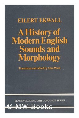 A History of Modern English Sounds and Morphology