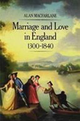 Marriage and Love in England 1300-1840 Marriage and Love in England 1300-1840