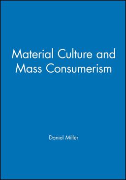 Material Culture and Mass Consumerism