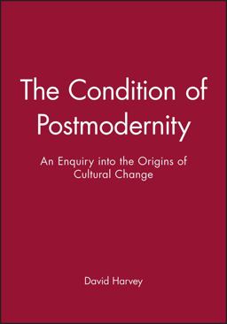 Condition of Postmodernity An Enquiry into the Origins of Cultural Change  9780631162940 Front Cover