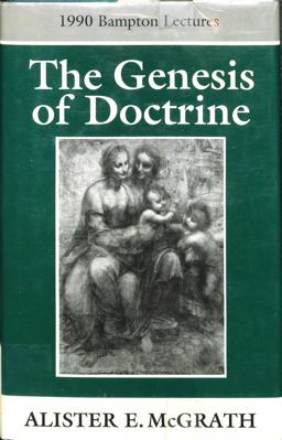 The Genesis of Doctrine The Genesis of Doctrine