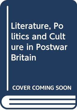 Literature, Politics and Culture in Postwar Britain
