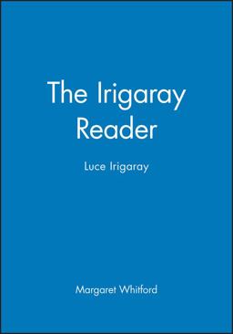 Irigaray Reader Luce Irigaray  9780631170433 Front Cover