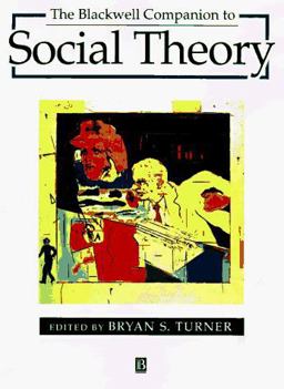 Blackwell Companion to Social Theory 1st 1996 9780631184010 Front Cover