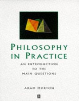 Philosophy in Practice An Introduction to the Main Question  9780631188650 Front Cover