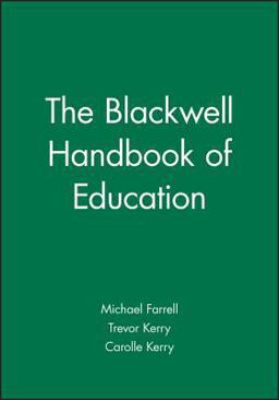 The Blackwell Handbook of Education The Blackwell Handbook of Education