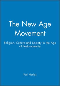 New Age Movement Religion, Culture and Society in the Age of Postmodernity  9780631193326 Front Cover