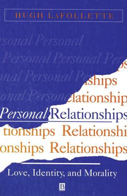 Personal Relationships Love, Identity, and Morality  9780631196853 Front Cover