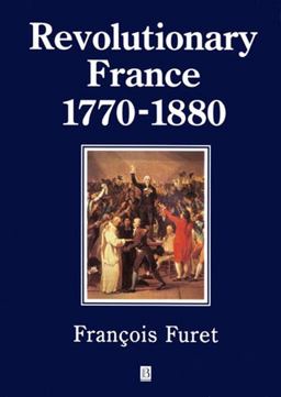 Revolutionary France 1770 - 1880  9780631198086 Front Cover