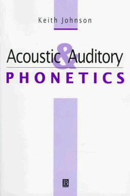 Acoustic and Auditory Phonetics