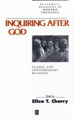 Inquiring after God Classic and Contemporary Readings  9780631205449 Front Cover