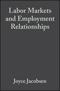 Labor Markets and Employment Relationships A Comprehensive Approach  9780631208365 Front Cover