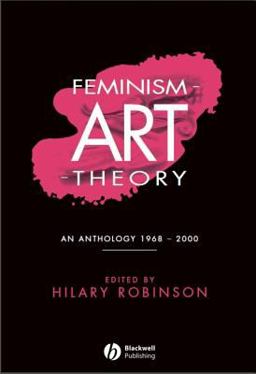 Feminism-Art-Theory An Anthology, 1968-2000  9780631208501 Front Cover