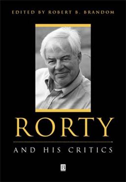 Rorty and His Critics  9780631209829 Front Cover