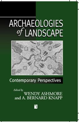 Archaeologies of Landscape Contemporary Perspectives  9780631211068 Front Cover