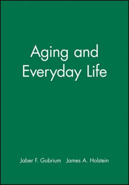 Aging and Everyday Life 2nd 9780631217084 Front Cover