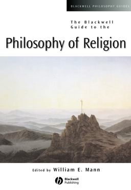 The Blackwell Guide to the Philosophy of Religion The Blackwell Guide to the Philosophy of Religion
