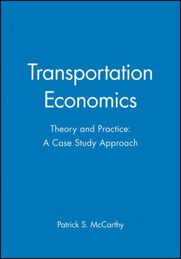 Transportation Economics Theory and Practice: a Case Study Approach  9780631221807 Front Cover