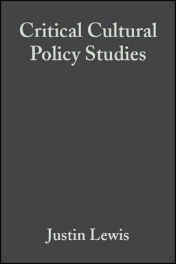 Critical Cultural Policy Studies A Reader  9780631223009 Front Cover