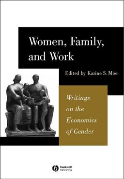 Women, Family, and Work Writings on the Economics of Gender  9780631225775 Front Cover