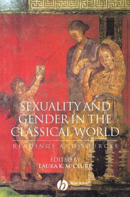 Sexuality and Gender in the Classical World Readings and Sources  9780631225898 Front Cover