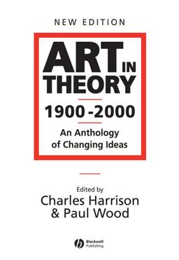 Art in Theory 1900 - 2000 An Anthology of Changing Ideas 2nd 9780631227083 Front Cover