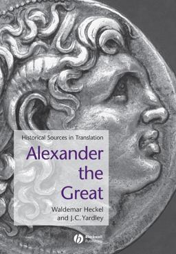 Alexander the Great Historical Sources in Translation  9780631228219 Front Cover