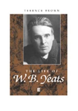 Life of W. B. Yeats A Critical Biography  9780631228516 Front Cover