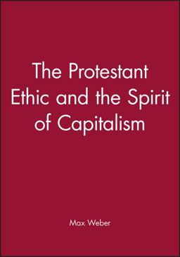 Protestant Ethic and the Spirit of Capitalism 3rd 9780631230816 Front Cover