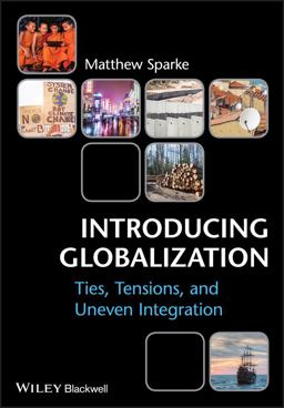 Introducing Globalization Ties, Tensions, and Uneven Integration  9780631231295 Front Cover