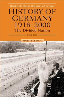 History of Germany, 1918-2000 The Divided Nation 2nd 9780631232087 Front Cover