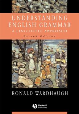Understanding English Grammar A Linguistic Approach 2nd 9780631232926 Front Cover