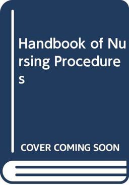 Handbook of Nursing Procedures Handbook of Nursing Procedures