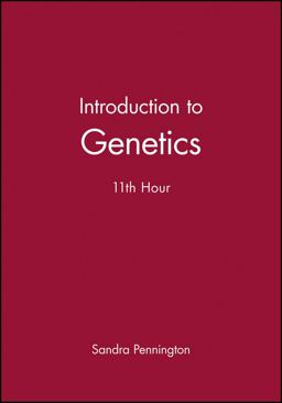 Introduction to Genetics 11th Hour  9780632044382 Front Cover