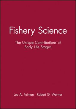 Fishery Science The Unique Contributions of Early Life Stages  9780632056613 Front Cover
