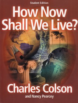 How Now Shall We Live, Student Edition 1st 2000 9780633004514 Front Cover