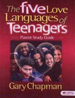 Five Love Languages of Teenagers Parent Study Guide