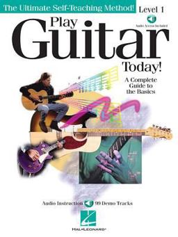 Play Guitar Today! - Level 1 A Complete Guide to the Basics  9780634004100 Front Cover