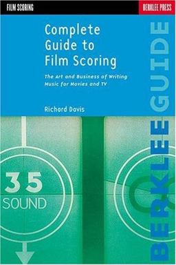 Complete Guide to Film Scoring Complete Guide to Film Scoring