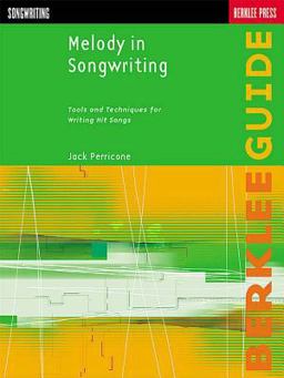 Melody in Songwriting Tools and Techniques for Writing Hit Songs  9780634006388 Front Cover