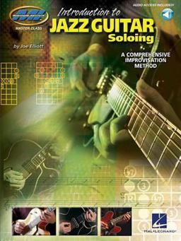 Introduction to Jazz Guitar Soloing a Comprehensive Improvisation Method - Book with Online Audio  9780634009709 Front Cover