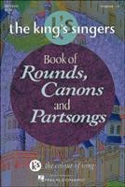 King's Singers Book of Rounds, Canons and Partsongs  9780634046308 Front Cover